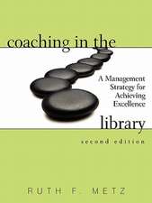 Coaching in the Library: A Management Strategy for Achieving Excellence