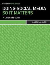 Doing Social Media So It Matters: A Librarian's Guide