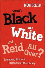 What's Black and White and Reid All Over? Something Hilarious Happened at the Library