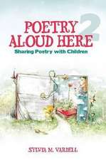 Poetry Aloud Here 2: Sharing Poetry with Children