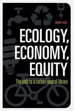 Ecology, Economy, Equity: The Path to a Carbon-Neutral Library