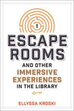 Escape Rooms and Other Immersive Experiences in the Library