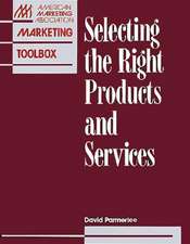 Selecting the Right Products and Services