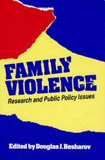 Family Violence: Research and Public Policy Issues