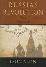 Russia's Revolution: Essays 1989-2006