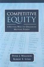 Competitive Equity: A Better Way to Organize Mutual Funds