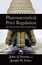 Pharmaceutical Price Regulation: Public Perceptions, Economic Realities, and Empirical Evidence