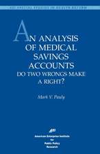 An Analysis of Medical Savings Accounts: Do Two Wrongs Make a Right?: Do Two Wrongs Make a Right? (AEI Special Studies in Health Reform)