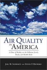 Air Quality in America: A Dose of Reality on Air Pollution Levels, Trends, and Health Risks