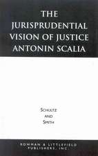 The Jurisprudential Vision of Justice Antonin Scalia