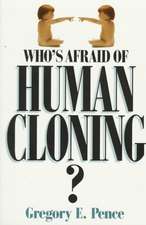 Who's Afraid of Human Cloning?