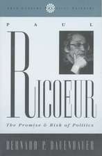 Paul Ricoeur: The Promise and Risk of Politics