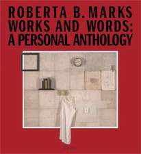 Roberta B. Marks: Works and Words: A Personal Anthology