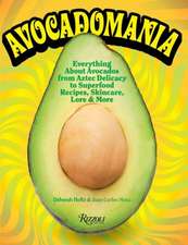 Avocadomania: Everything about Avocados from Aztec Delicacy to Superfood Recipes, Skincare, L'Ore, & More