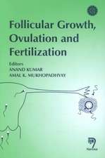 Follicular Growth Ovulation and Fertilization