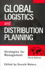 Global Logistics And Distribution Planning: Strategies for Management