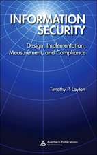 Information Security: Design, Implementation, Measurement, and Compliance