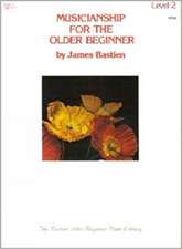 Bastien, J: Musicianship for the Older Beginner 2