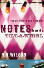 Notes From The Tilt-A-Whirl: Wide-Eyed Wonder in God's Spoken World