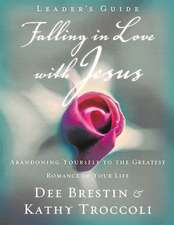 Falling in Love with Jesus Leader's Guide