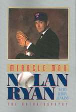 Miracle Man: Nolan Ryan