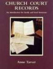 Church Court Records: An Introduction for Family and Local Historians