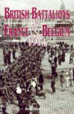 British Battalions in France & Belgium 1914: The History of No .600 