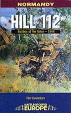 Hill 112: The Battle of the Odon