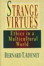 Strange virtues – Ethics In Multicultural Perspective