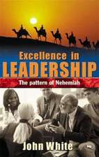 Excellence in leadership – The Pattern Of Nehemiah