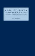 Dudo of St Quentin – History of the Normans – Translation with Introduction and Notes