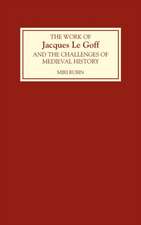 The Work of Jacques Le Goff and the Challenges of Medieval History