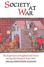 Society at War – The Experience of England and France during the Hundred Years War