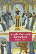 Angelic Monks and Earthly Men – Monasticism and its Meaning to Medieval Society