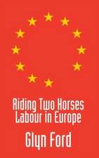 Riding Two Horses: Labour in Europe