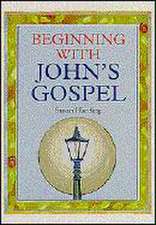 Beginning with John's Gospel