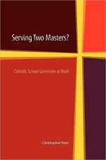 Serving Two Masters? Catholic School Governors at Work