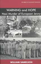 Warning and Hope: The Nazi Murder of European Jewry