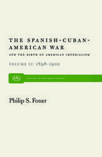 The Spanish-Cuban-American War and the Birth of American Imperialism Vol. 2: 1898 1902