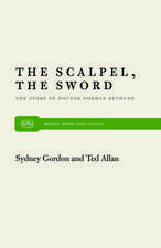 The Scalpel, the Sword: The Story of Dr. Norman Bethune