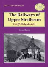 The Railways of Upper Strathearn,Crieff - Balquidder