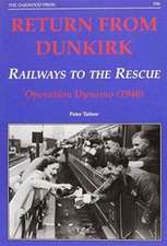 Return from Dunkirk - Railways to the Rescue