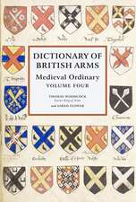 Dictionary of British Arms – Medieval Ordinary Volume IV