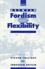 Between Fordism and Flexibility