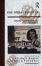 The Urban Context: Ethnicity, Social Networks and Situational Analysis