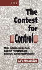 Contest for Control: Metal Industries in Sheffield, Solingen, Remscheid and Eskilstuna during Industrialisation