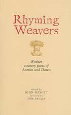 Rhyming Weavers: & Other Country Poets of Antrim and Down