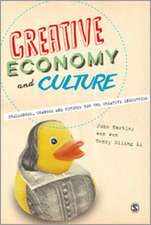 Creative Economy and Culture: Challenges, Changes and Futures for the Creative Industries