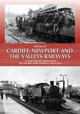 Images of Cardiff, Newport and the Valleys Railways