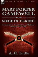 Mary Porter Gamewell and the Siege of Peking